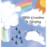 While Grandma Is Sleeping