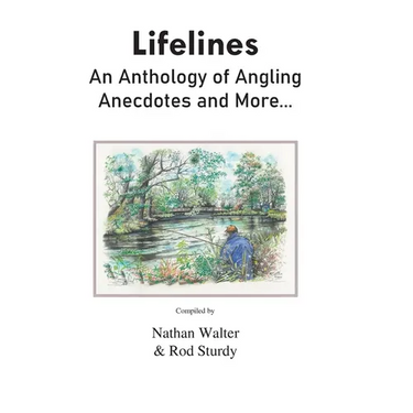 Lifelines: An Anthology of Angling Anecdotes and More...