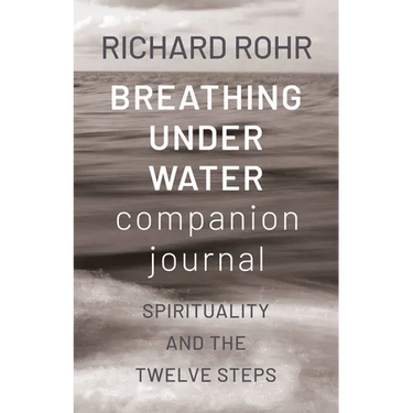 Breathing Under Water Companion Journal: Spirituality and the Twelve Steps