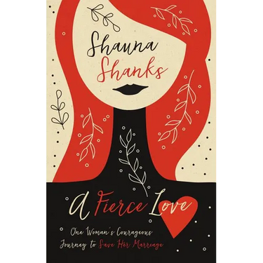 A Fierce Love: One Woman's Courageous Journey to Save Her Marriage