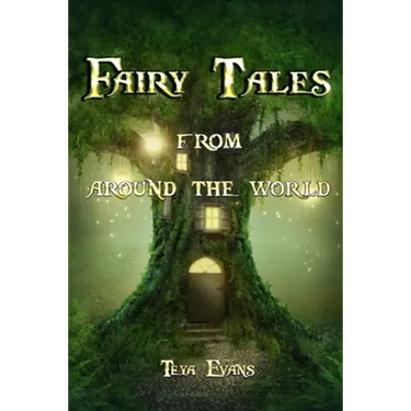 Fairy Tales: From Around the World (Fairy Tale Book, Bedtime Stories for Kids ages 6-12)