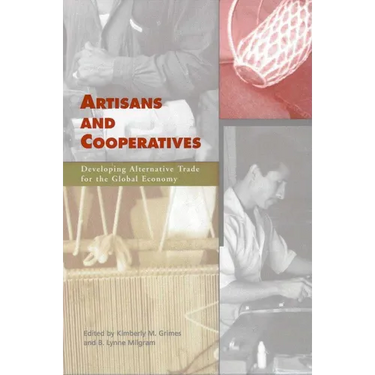 Artisans and Cooperatives: Developing Alternative Trade for the Global Economy
