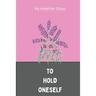 To Hold Oneself