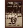 Children in the Muslim Middle East
