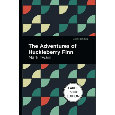 The Adventures of Huckleberry Finn: Large Print Edition