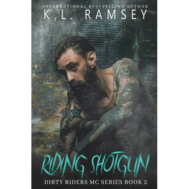 Riding Shotgun: MC, Biker Romance, Second Chance Romance, Protective Alpha