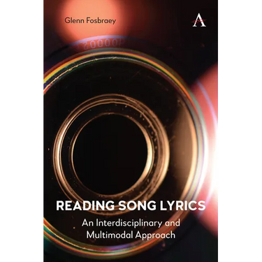 Reading Song Lyrics: An Interdisciplinary and Multimodal Approach