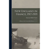 New England in France, 1917-1919; a History of the Twenty-sixth Division, U. S. A