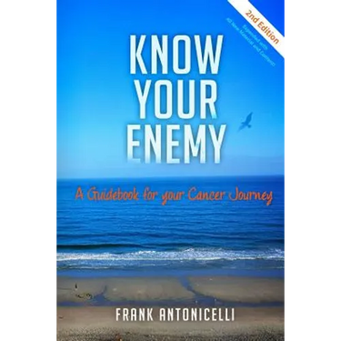 Know Your Enemy: A Guidebook for Your Cancer Journey