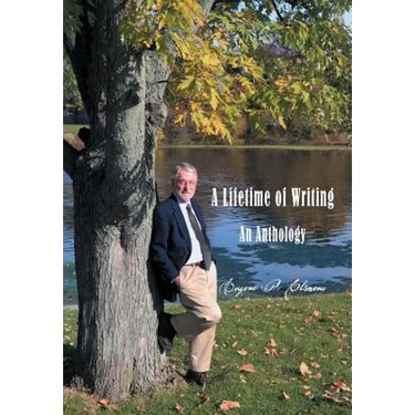 A Lifetime of Writing: An Anthology