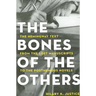 The Bones of the Others: The Hemingway Text from the Lost Manuscripts to the Posthumous Novels