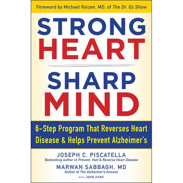 Strong Heart, Sharp Mind: The 6-Step Brain-Body Balance Program That Reverses Heart Disease and Helps Prevent Alzheimer's with a Foreword by Dr. Micha