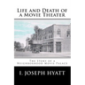 Life and Death of a Movie Theater