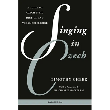 Singing in Czech: A Guide to Czech Lyric Diction and Vocal Repertoire
