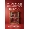 What Your Team Won't Tell You: The 7 Management Fails to Avoid