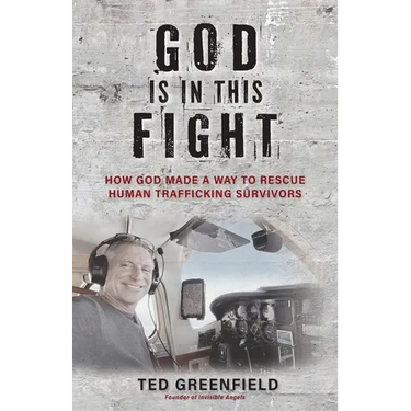 God Is in This Fight: How God Made a Way to Rescue Human Trafficking Survivors