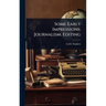 Some Early Impressions. Journalism. Editing