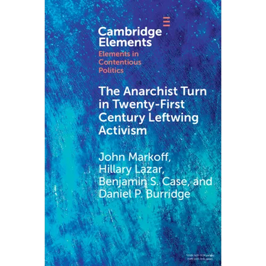 The Anarchist Turn in Twenty-First Century Leftwing Activism