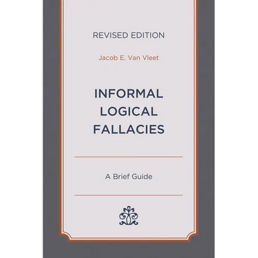 Informal Logical Fallacies: A Brief Guide