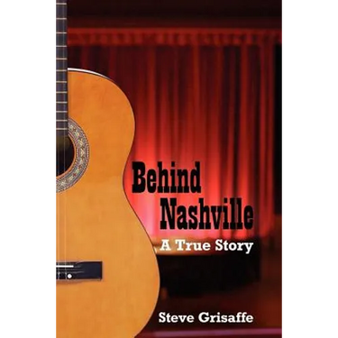 Behind Nashville: A True Story
