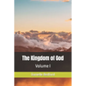 The Kingdom of God: Volume I