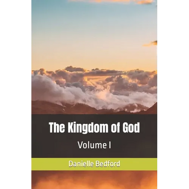 The Kingdom of God: Volume I
