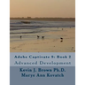 Adobe Captivate 9: Book 2: Advanced Development