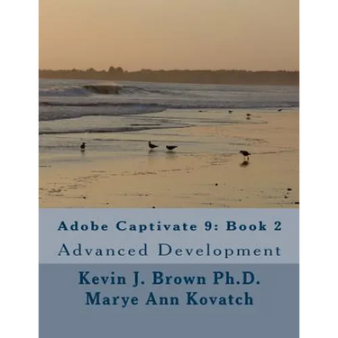Adobe Captivate 9: Book 2: Advanced Development