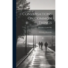 Conversations On Common Things: Or Guide to Knowledge