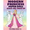 Modern Princess Paper Doll for Girls Ages 7-12; Cut, Color and Dress up