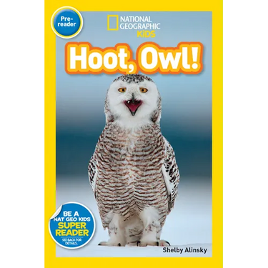 Hoot, Owl! (National Geographic Kids Readers, Pre-Reader)