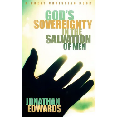 God's Sovereignty in the Salvation of Men