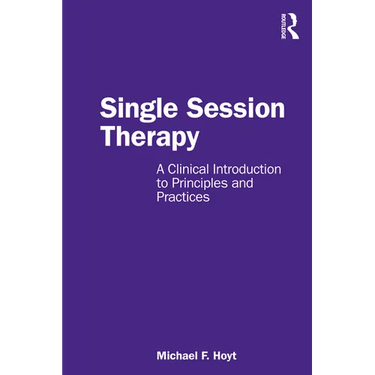 Single Session Therapy: A Clinical Introduction to Principles and Practices