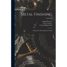 Metal Finishing: Preparation, Electroplating, Coating; Volume 20