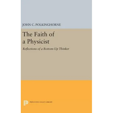 The Faith of a Physicist: Reflections of a Bottom-Up Thinker