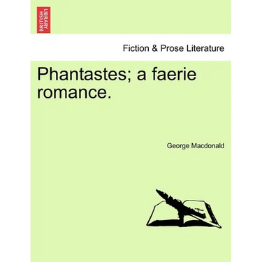 Phantastes; A Faerie Romance.