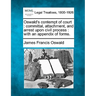 Oswald's Contempt of Court: Committal, Attachment, and Arrest Upon Civil Process: With an Appendix of Forms.