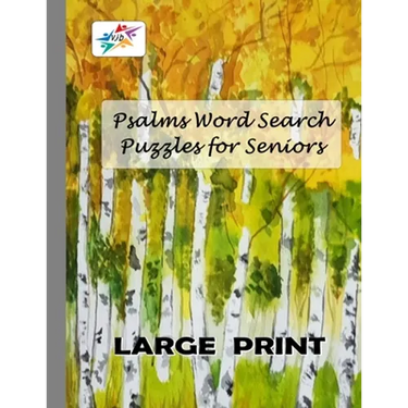 Psalms Word Search Puzzles for Seniors LARGE PRINT: Challenging Christian Word Find Puzzles for Seniors from the Books of Psalms
