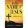 In the Name of Jesus: Gifts from the Cross