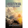 A Bridge to the Soul: A Metaphysical Journey