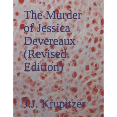 The Murder of Jessica Devereaux (Revised Edition)