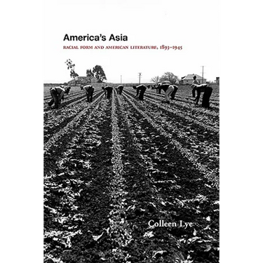 America's Asia: Racial Form and American Literature, 1893-1945