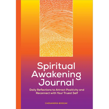 Spiritual Awakening Journal: Daily Reflections to Attract Positivity and Reconnect with Your Truest Self