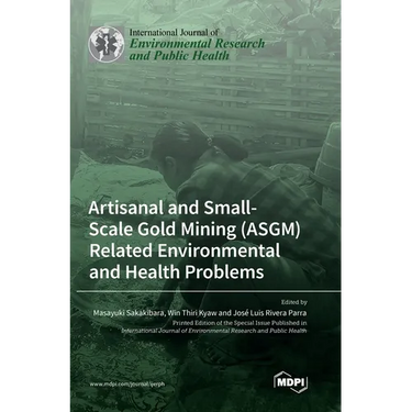 Artisanal and Small-Scale Gold Mining (ASGM) Related Environmental and Health Problems