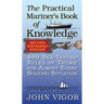 The Practical Mariner's Book of Knowledge: 460 Sea-Tested Rules of Thumb for Almost Every Boating Situation