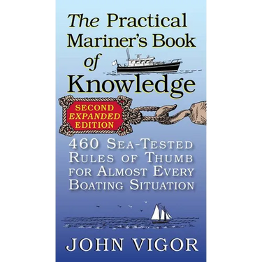 The Practical Mariner's Book of Knowledge: 460 Sea-Tested Rules of Thumb for Almost Every Boating Situation