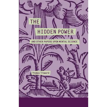 The Hidden Power and Other Papers Upon Mental Science