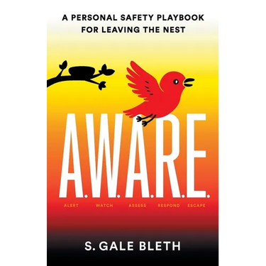 A.W.A.R.E.: A Personal Safety Playbook for Leaving the Nest