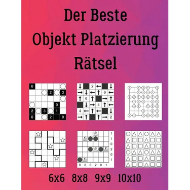 Der Beste Objekt Platzierung Rätsel: 222 Rätsel inklusive Beleuchtung, Arofuro, Gokigen, Sternenschlacht, Zeltlager, Trilogik
