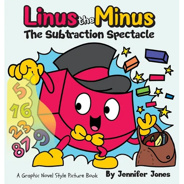 Linus the Minus: A Math Adventure Graphic Novel Style Picture Book with a Subtraction Superhero
